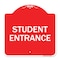 Signmission Designer Series Sign-Student Entrance, Red & White Aluminum Architectural Sign, 18" H, RW-1818-22830 A-DES-RW-1818-22830 - alternate 1
